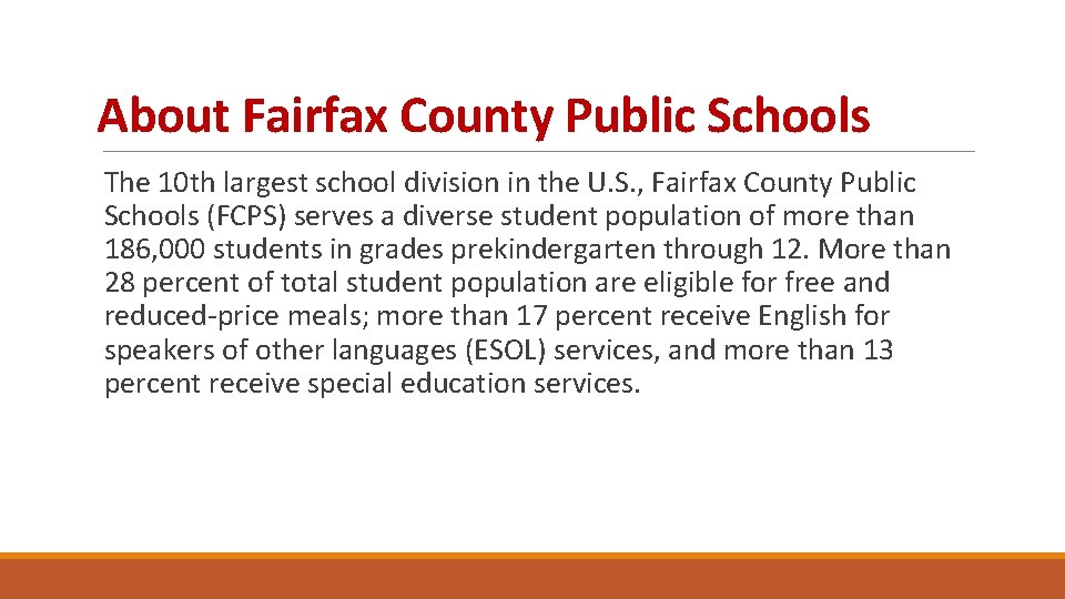 About Fairfax County Public Schools The 10 th largest school division in the U.