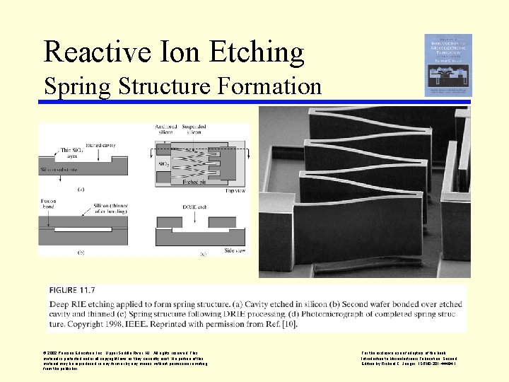 Reactive Ion Etching Spring Structure Formation © 2002 Pearson Education, Inc. , Upper Saddle