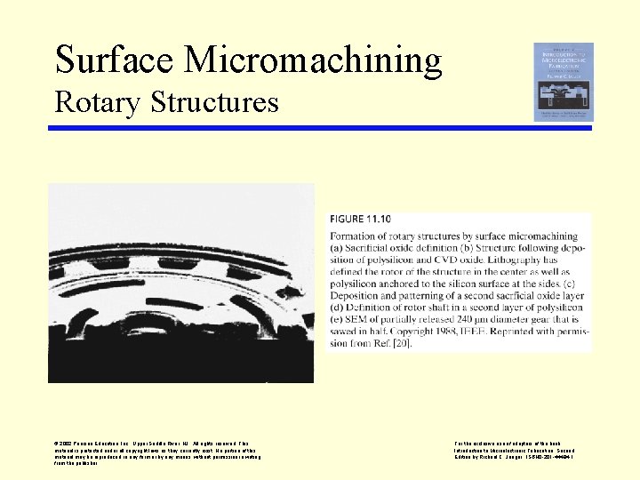 Surface Micromachining Rotary Structures © 2002 Pearson Education, Inc. , Upper Saddle River, NJ.