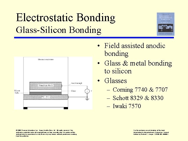 Electrostatic Bonding Glass-Silicon Bonding • Field assisted anodic bonding • Glass & metal bonding