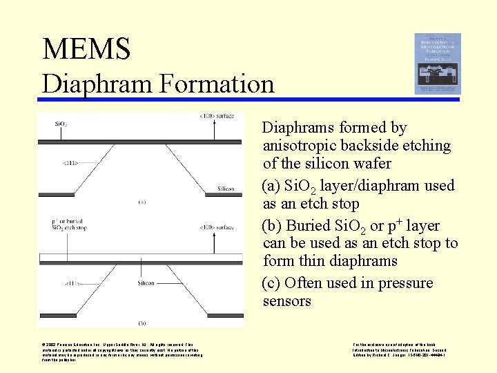 MEMS Diaphram Formation Diaphrams formed by anisotropic backside etching of the silicon wafer (a)