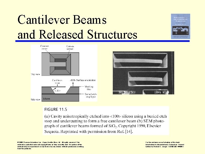Cantilever Beams and Released Structures © 2002 Pearson Education, Inc. , Upper Saddle River,