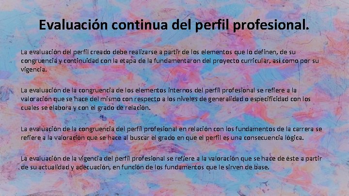 Evaluación continua del perfil profesional. La evaluación del perfil creado debe realizarse a partir