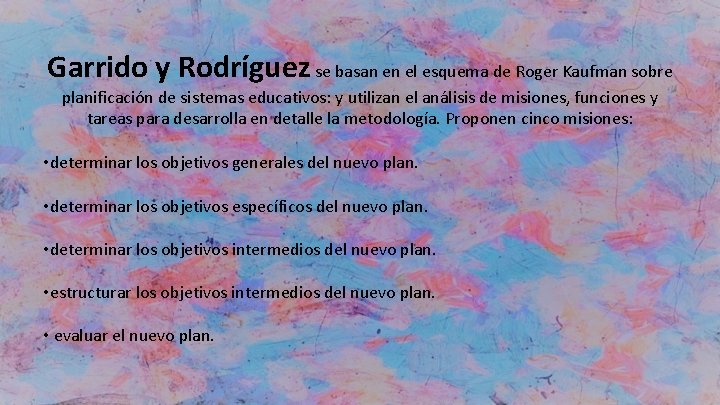 Garrido y Rodríguez se basan en el esquema de Roger Kaufman sobre planificación de