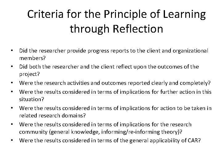 Criteria for the Principle of Learning through Reflection • Did the researcher provide progress