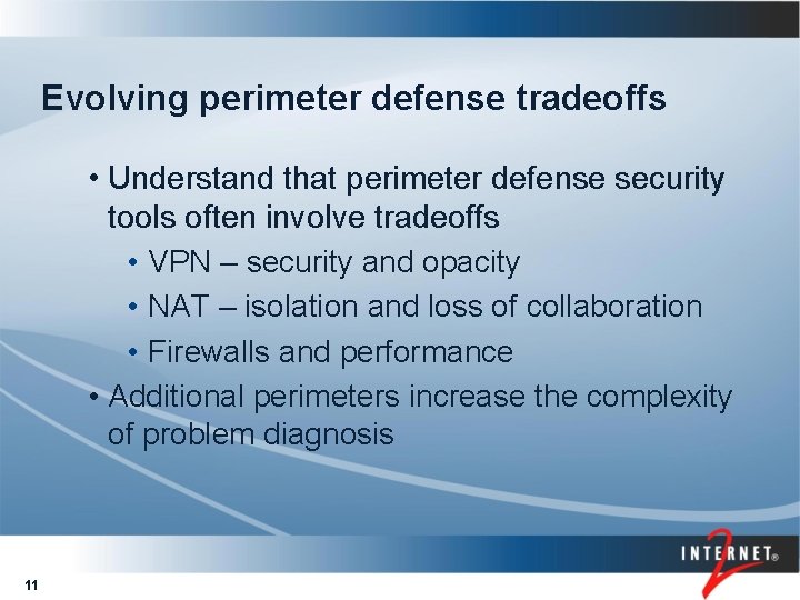 Evolving perimeter defense tradeoffs • Understand that perimeter defense security tools often involve tradeoffs