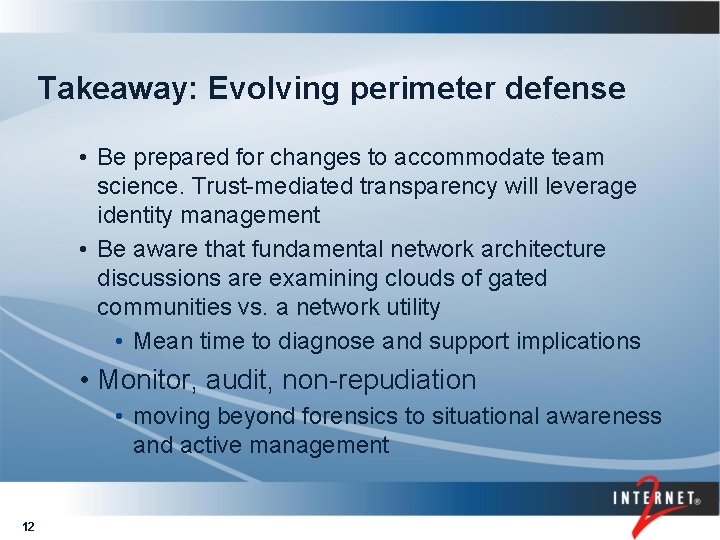 Takeaway: Evolving perimeter defense • Be prepared for changes to accommodate team science. Trust-mediated