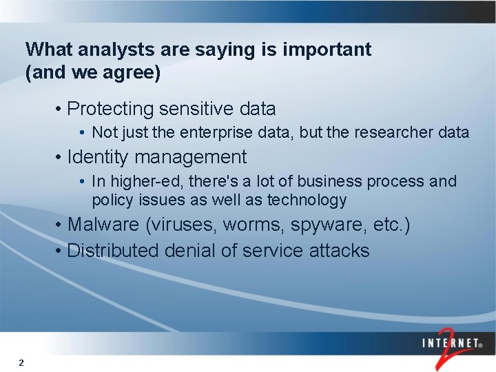 What analysts are saying is important (and we agree) • Protecting sensitive data •