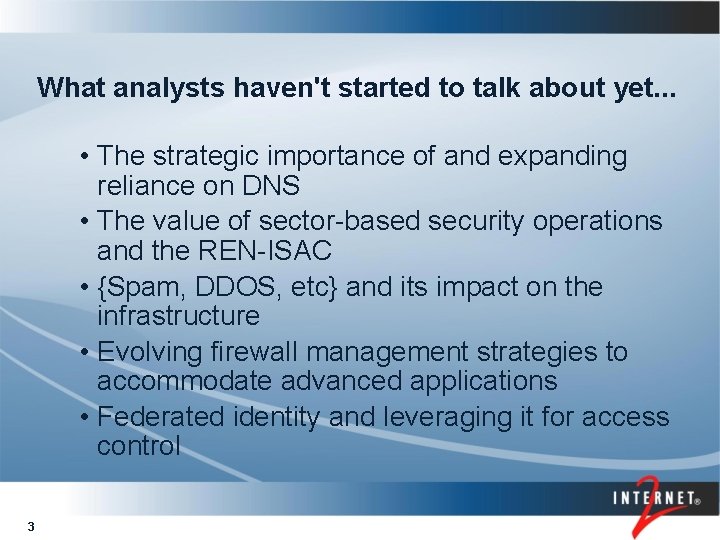 What analysts haven't started to talk about yet. . . • The strategic importance
