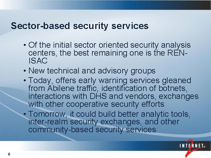 Sector-based security services • Of the initial sector oriented security analysis centers, the best