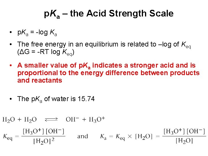 p. Ka – the Acid Strength Scale • p. Ka = -log Ka •