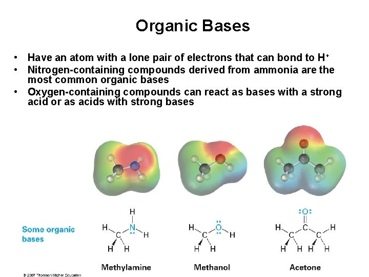 Organic Bases • Have an atom with a lone pair of electrons that can