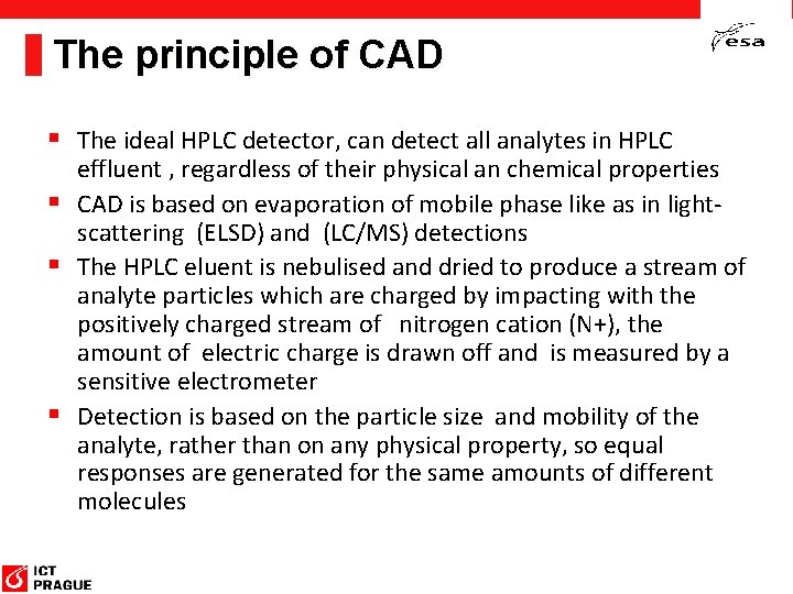 The principle of CAD § The ideal HPLC detector, can detect all analytes in