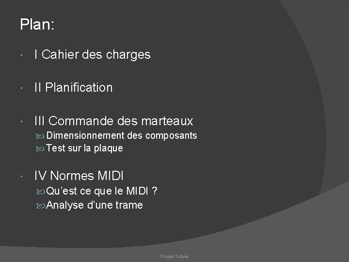 Plan: I Cahier des charges II Planification III Commande des marteaux Dimensionnement des composants