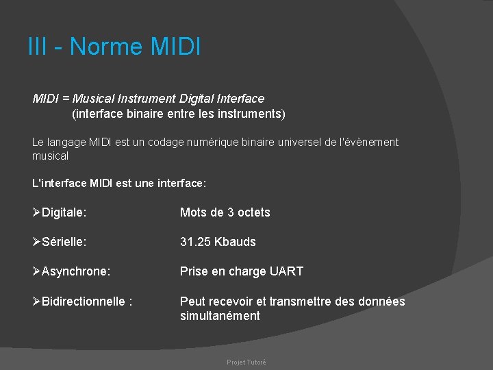 III - Norme MIDI = Musical Instrument Digital Interface (interface binaire entre les instruments)