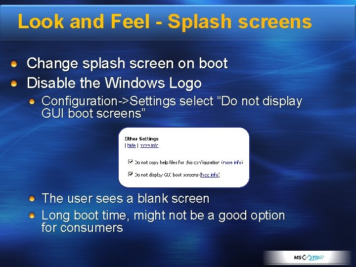 Look and Feel - Splash screens Change splash screen on boot Disable the Windows