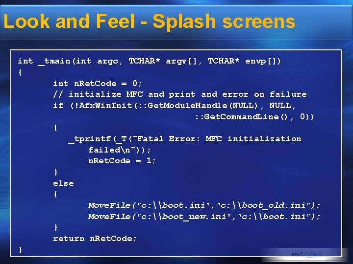 Look and Feel - Splash screens int _tmain(int argc, TCHAR* argv[], TCHAR* envp[]) {
