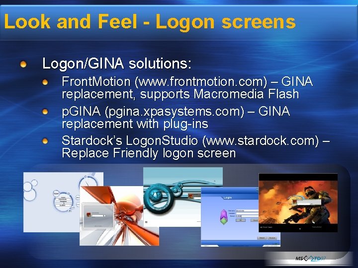 Look and Feel - Logon screens Logon/GINA solutions: Front. Motion (www. frontmotion. com) –