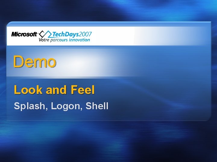 Demo Look and Feel Splash, Logon, Shell 