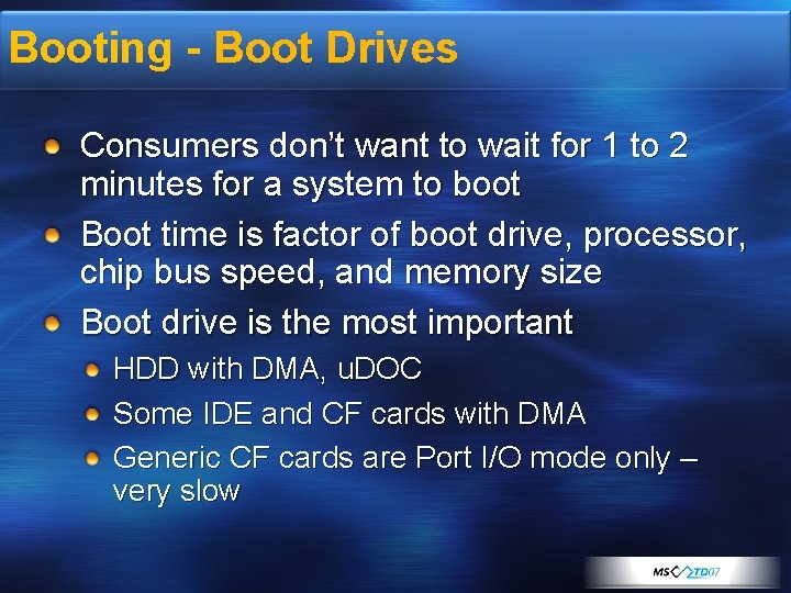 Booting - Boot Drives Consumers don’t want to wait for 1 to 2 minutes