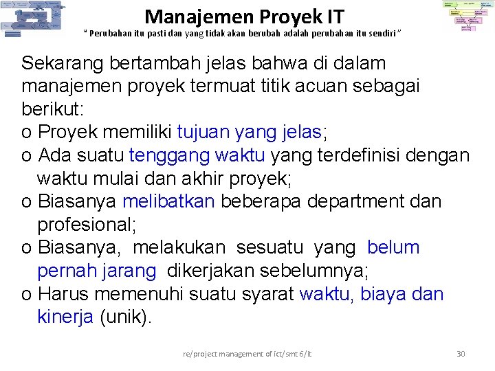Manajemen Proyek IT “ Perubahan itu pasti dan yang tidak akan berubah adalah perubahan Manajemen Proyek IT “ Perubahan itu pasti dan yang tidak akan berubah adalah perubahan