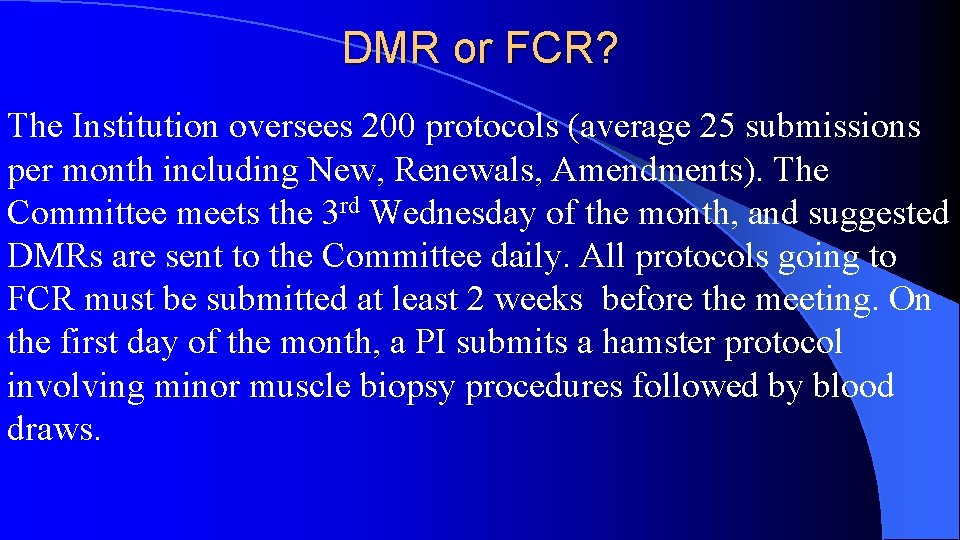 DMR or FCR? The Institution oversees 200 protocols (average 25 submissions per month including