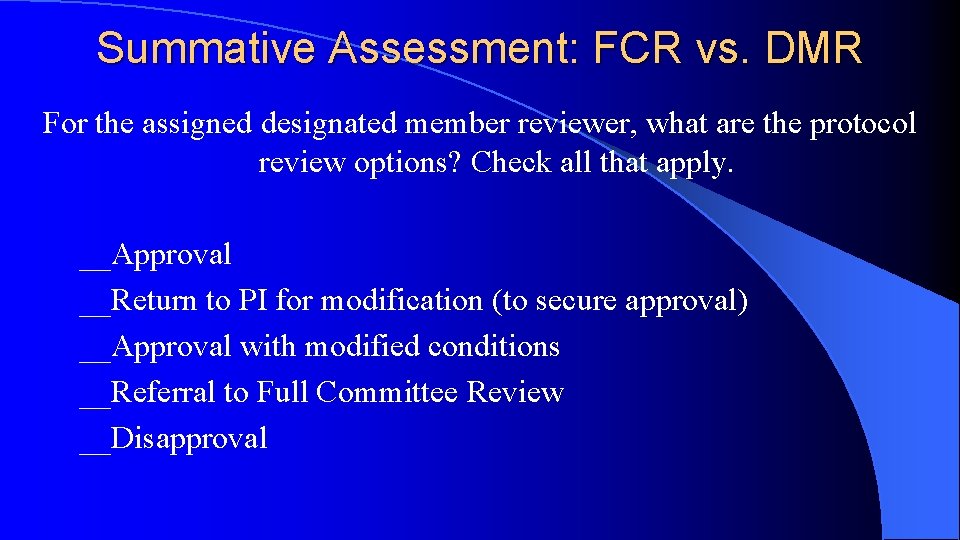 Summative Assessment: FCR vs. DMR For the assigned designated member reviewer, what are the