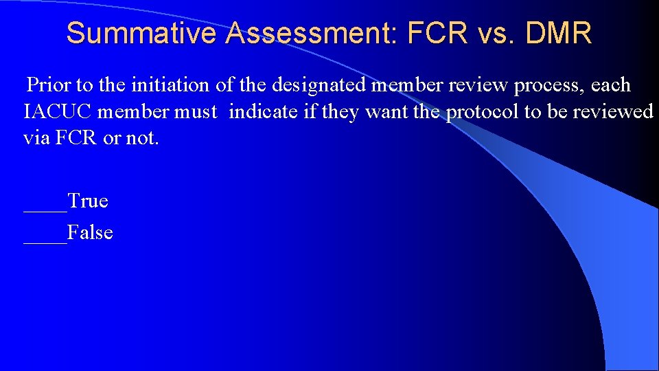 Summative Assessment: FCR vs. DMR Prior to the initiation of the designated member review