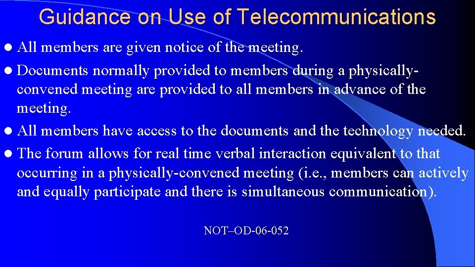 Guidance on Use of Telecommunications l All members are given notice of the meeting.