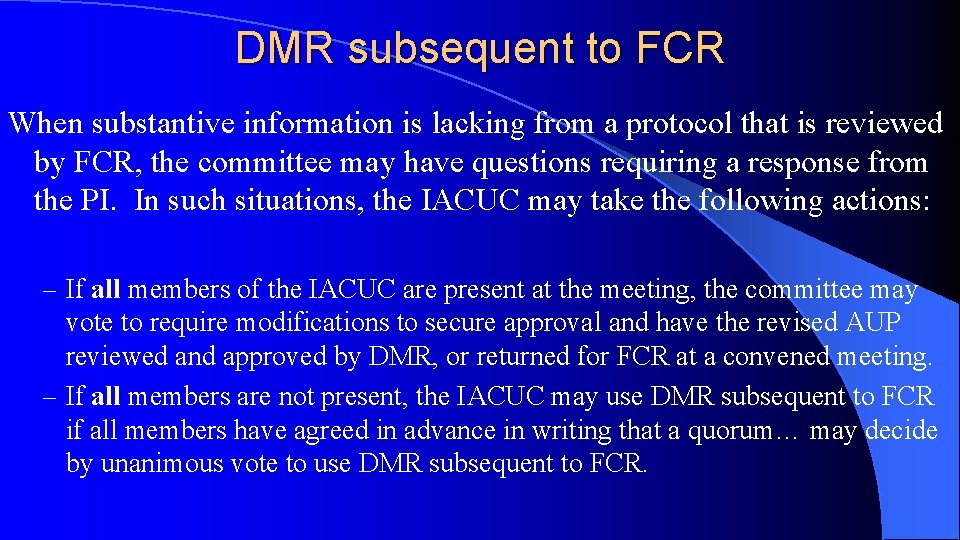 DMR subsequent to FCR When substantive information is lacking from a protocol that is