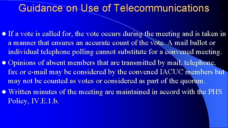 Guidance on Use of Telecommunications l If a vote is called for, the vote