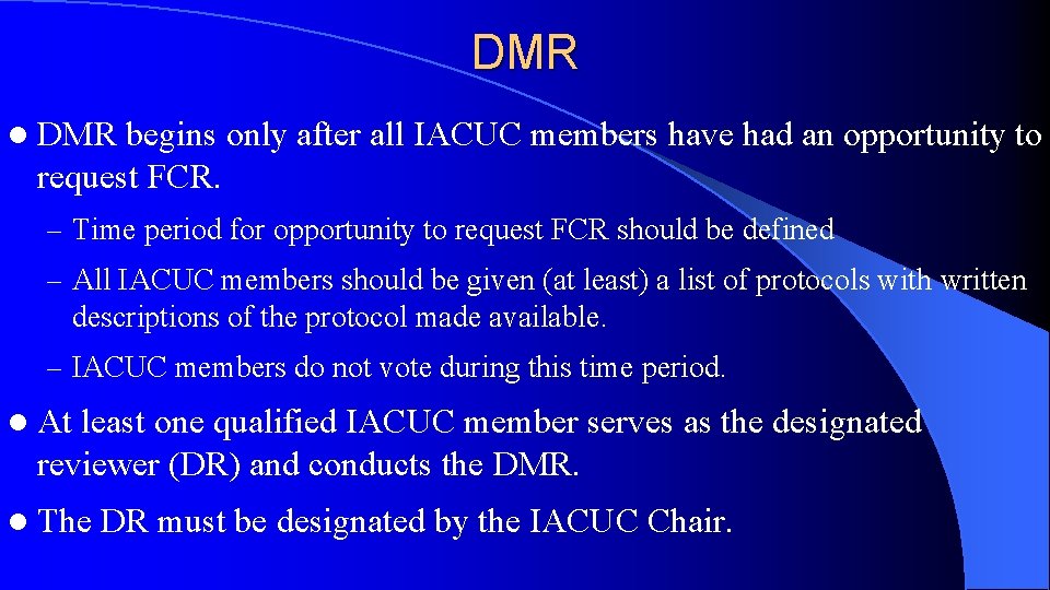 DMR l DMR begins only after all IACUC members have had an opportunity to