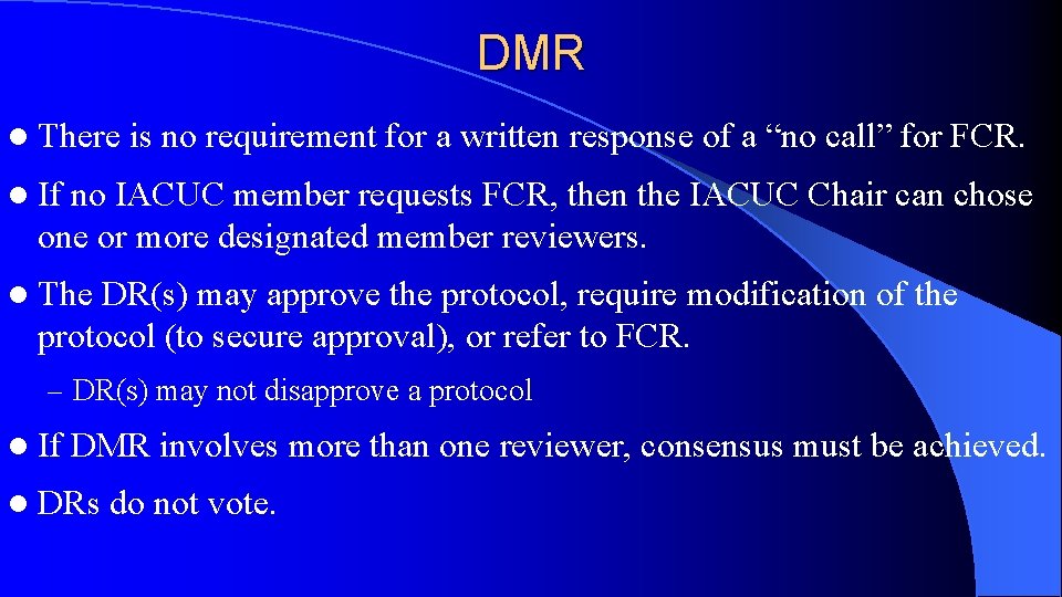 DMR l There is no requirement for a written response of a “no call”