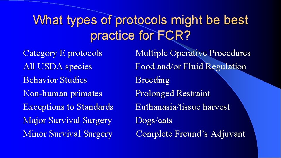 What types of protocols might be best practice for FCR? Category E protocols All