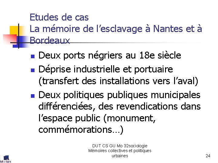 Etudes de cas La mémoire de l’esclavage à Nantes et à Bordeaux n n