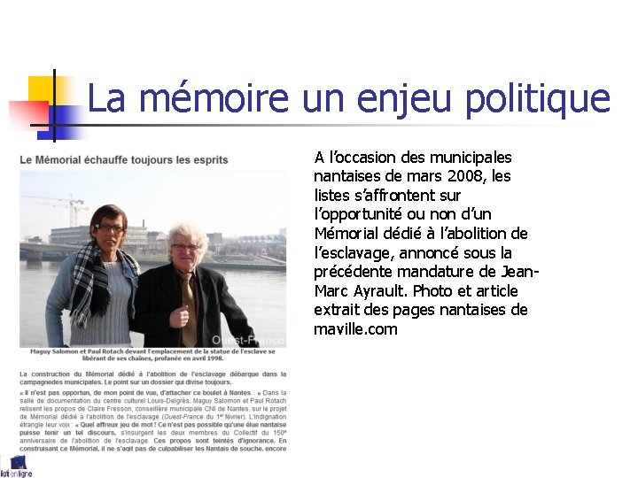 La mémoire un enjeu politique A l’occasion des municipales nantaises de mars 2008, les