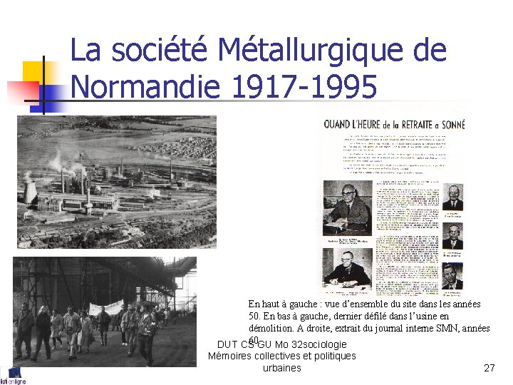 La société Métallurgique de Normandie 1917 -1995 En haut à gauche : vue d’ensemble