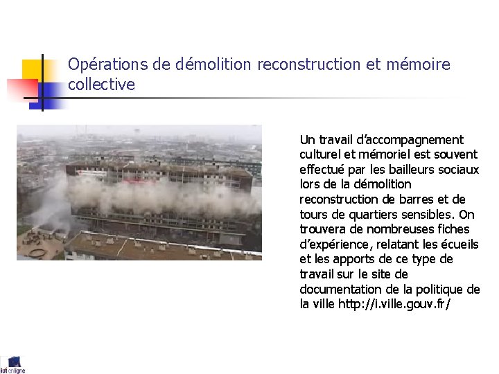 Opérations de démolition reconstruction et mémoire collective Un travail d’accompagnement culturel et mémoriel est