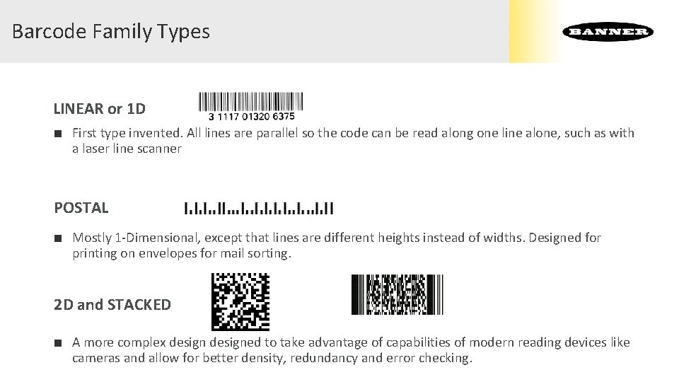 Barcode Family Types LINEAR or 1 D ■ First type invented. All lines are Barcode Family Types LINEAR or 1 D ■ First type invented. All lines are
