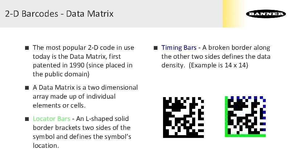 2 -D Barcodes - Data Matrix ■ The most popular 2 -D code in 2 -D Barcodes - Data Matrix ■ The most popular 2 -D code in