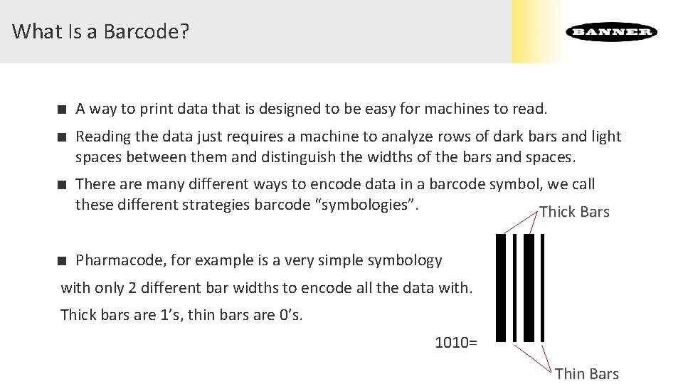 What Is a Barcode? ■ A way to print data that is designed to What Is a Barcode? ■ A way to print data that is designed to