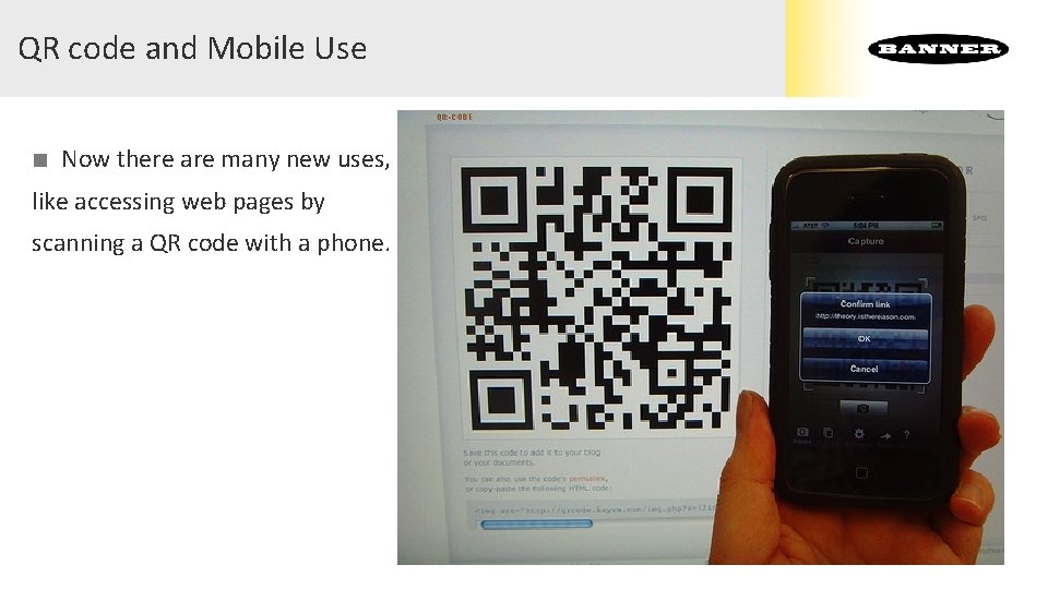 QR code and Mobile Use ■ Now there are many new uses, like accessing QR code and Mobile Use ■ Now there are many new uses, like accessing