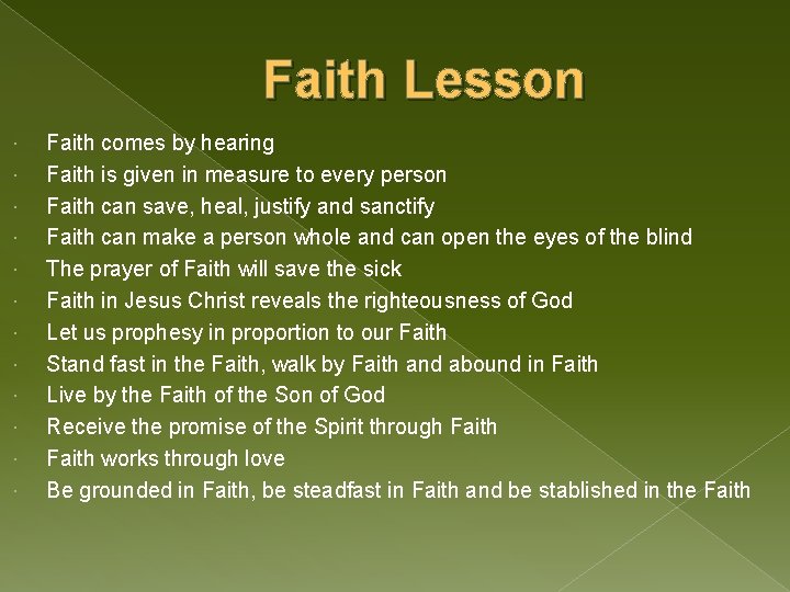 Faith Lesson Faith comes by hearing Faith is given in measure to every person