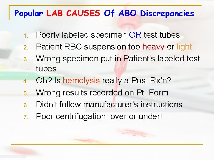 Popular LAB CAUSES Of ABO Discrepancies 1. 2. 3. 4. 5. 6. 7. Poorly