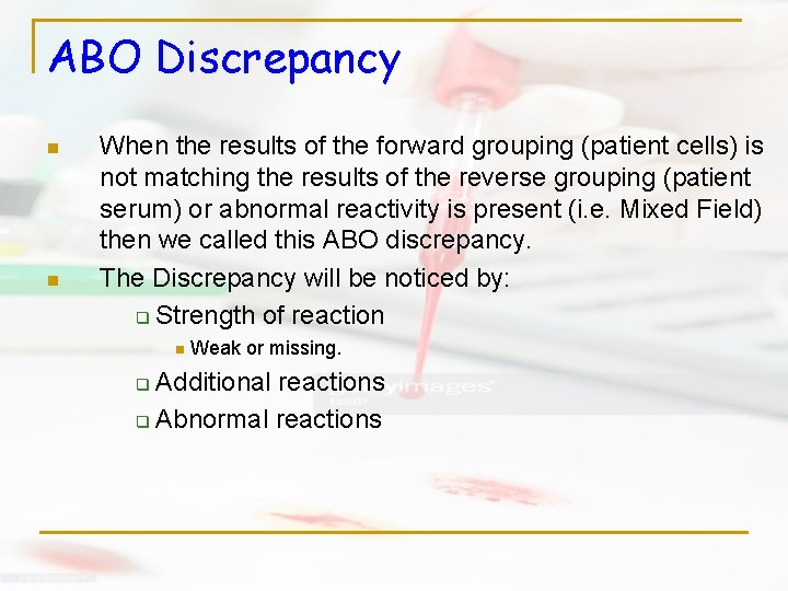 ABO Discrepancy n n When the results of the forward grouping (patient cells) is