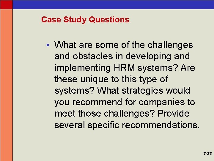 Case Study Questions • What are some of the challenges and obstacles in developing