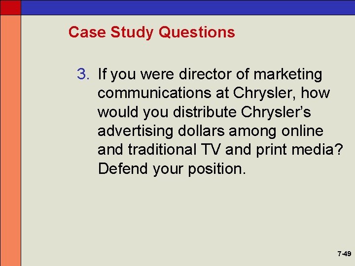 Case Study Questions 3. If you were director of marketing communications at Chrysler, how