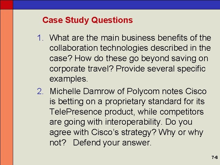 Case Study Questions 1. What are the main business benefits of the collaboration technologies