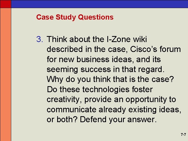 Case Study Questions 3. Think about the I-Zone wiki described in the case, Cisco’s