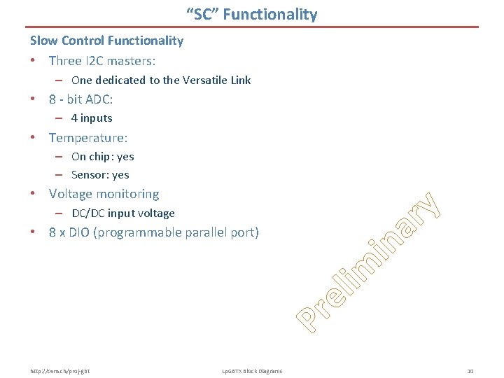 “SC” Functionality Slow Control Functionality • Three I 2 C masters: – One dedicated